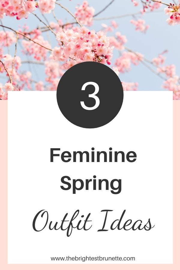 3 Outfit Ideas for Spring